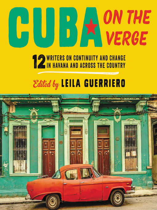 Title details for Cuba on the Verge by Leila Guerriero - Available